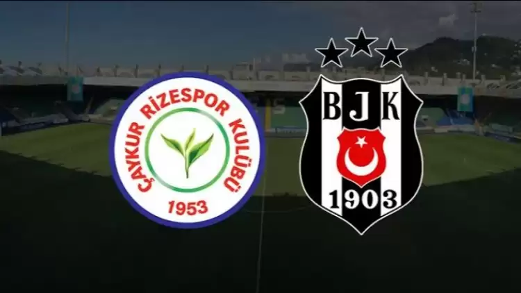 CANLI | Çaykur Rizespor - Beşiktaş maçını canlı izle (Maç Linki)