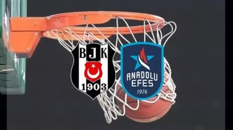 CANLI| Beşiktaş – Anadolu Efes maçını canlı izle (Maç Linki)