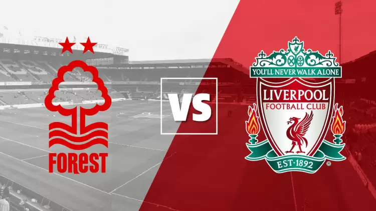 CANLI| Nottingham Forest- Liverpool maçını canlı izle (Maç linki)