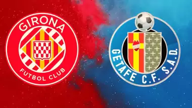 CANLI| Girona- Getafe