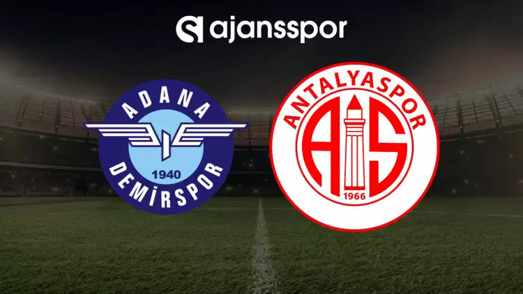 CANLI| Adana Demirspor- Antalyaspor maçını canlı izle (Maç linki)