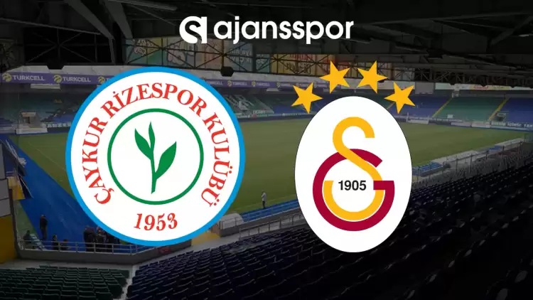 CANLI | Çaykur Rizespor- Galatasaray maçını canlı izle (Maç linki)