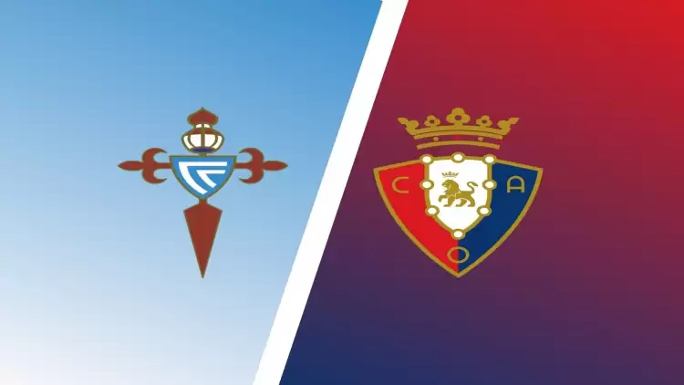 CANLI| Celta Vigo- Osasuna maçını canlı izle (Maç linki)