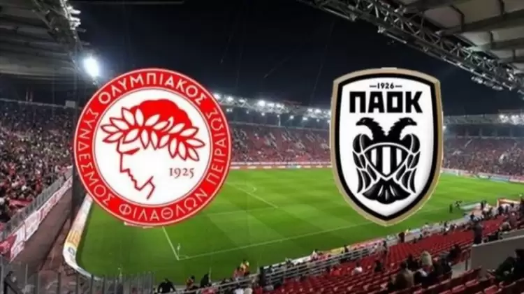 CANLI| Olympiakos- PAOK maçını canlı izle (Maç linki)