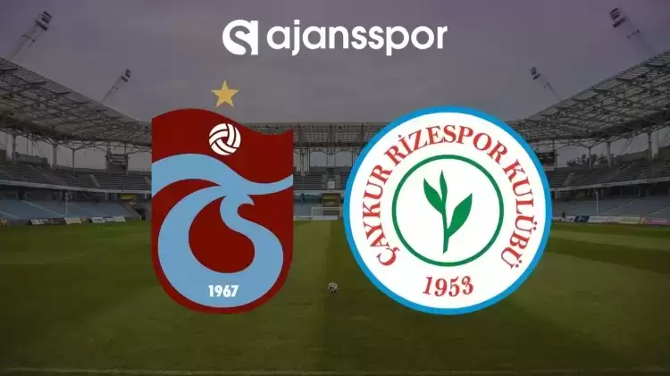 CANLI| Trabzonspor- Çaykur Rizespor maçını canlı izle (Maç linki)