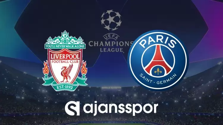 Liverpool - Paris Saint Germain maçının canlı yayın bilgisi ve maç linki