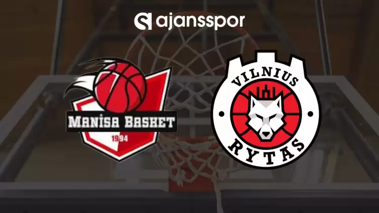 CANLI| Manisa Basket- Rytas maçı yayın bilgisi ve saati 