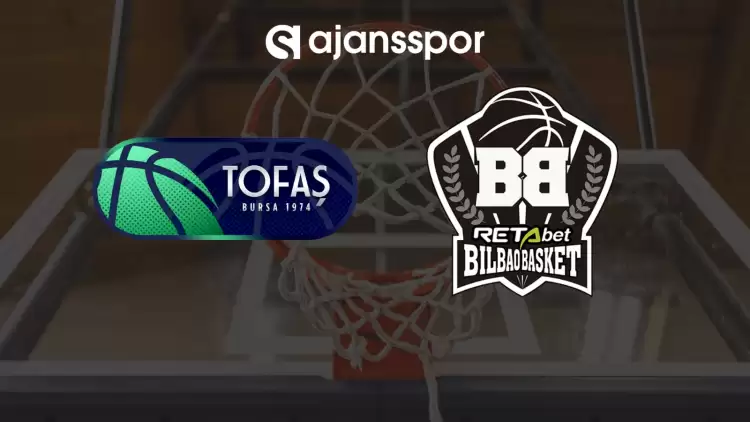 CANLI| Tofaş- Bilbao Basket maçı yayın bilgisi ve saati