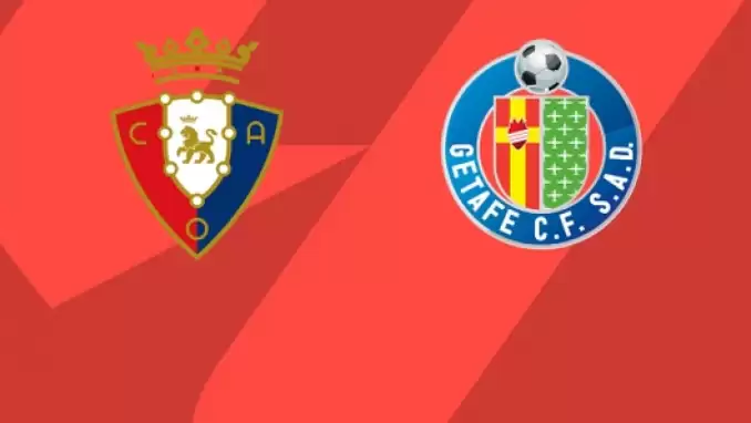 CANLI| Osasuna- Getafe