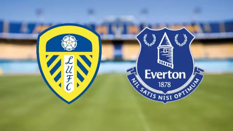 CANLI| Leeds United- Everton maçını canlı izle (Maç linki)