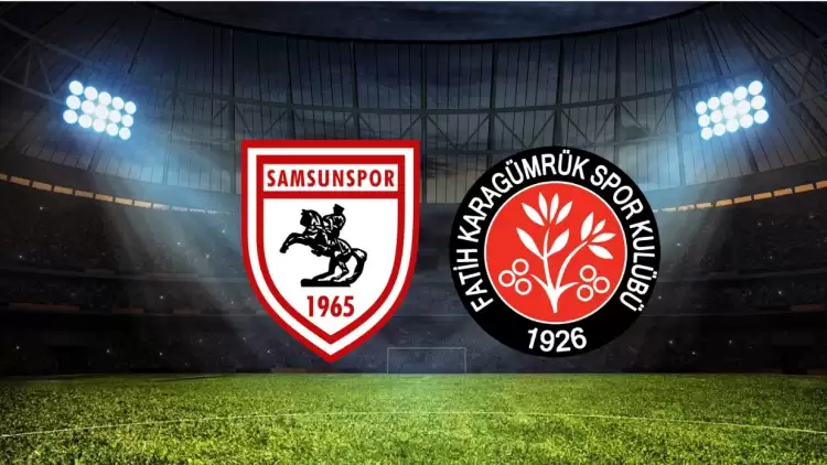 CANLI| Samsunspor- Fatih Karagümrük maçını canlı izle (Maç linki)