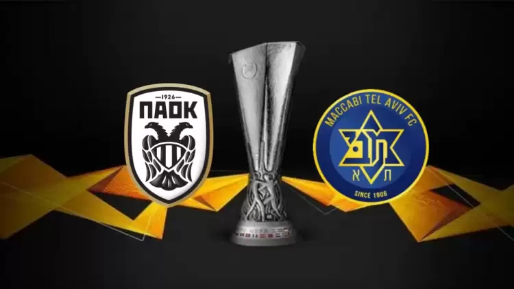 CANLI| PAOK- Maccabi Tel Aviv maçını canlı izle (Maç linki)