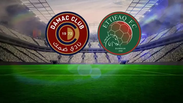 CANLI| Damac- Al Ettifaq maçını canlı izle (Maç linki)