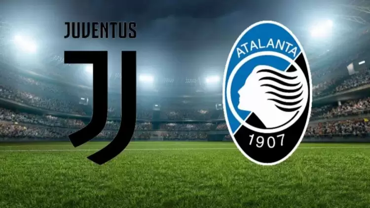 CANLI| Juventus- Atalanta maçını canlı izle (Maç linki)