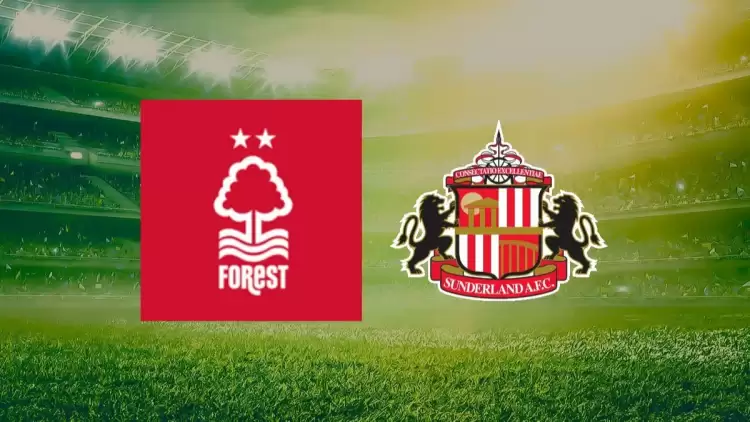 CANLI| Nottingham Forest- Sunderland maçını canlı izle (Maç linki)