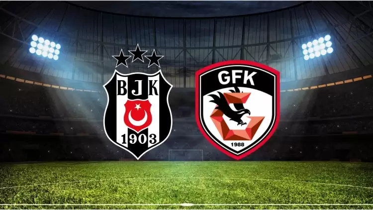 CANLI | Beşiktaş - Gaziantep FK maçını canlı izle (Maç linki)