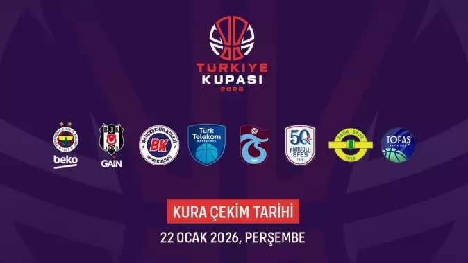 Basketbolda Türkiye Kupası'nda mücadele edecek takımlar belli oldu