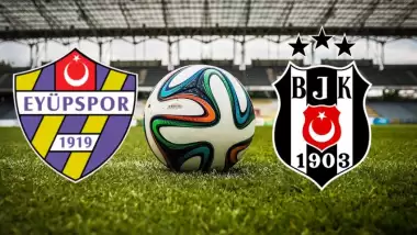 CANLI| Eyüpspor Beşiktaş